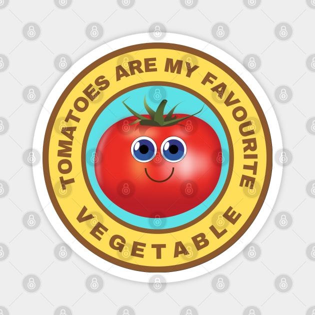 Tomatoes are my favourite vegetable Magnet by InspiredCreative